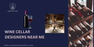Stylish and Affordable Custom Wine Cellars near You